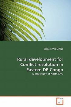 Paperback Rural development for Conflict resolution in Eastern DR Congo Book