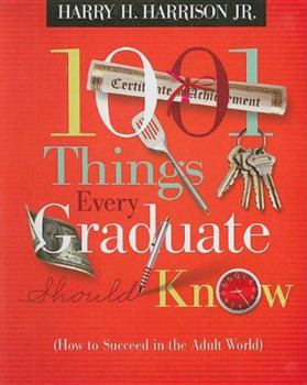 Paperback 1001 Things Every Graduate Should Know: (How to Succeed in the Adult World) Book