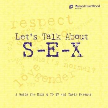 Paperback Let's Talk about S-E-X: A Guide for Kids 9 to 12 and Their Parents Book