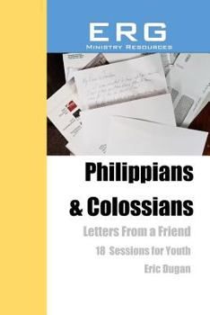 Paperback Philippians & Colossians: Letters From a Friend Book