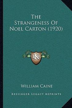 Paperback The Strangeness Of Noel Carton (1920) Book