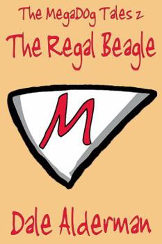 Paperback The MegaDog Tales 2: The Regal Beagle Book