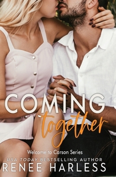 Coming Together - Book #2 of the Welcome to Carson
