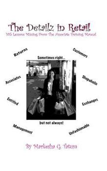 Paperback The Detailz In Retail: 105 Lessons Missing From The Associate Training Manual Book