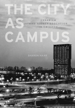 Paperback The City as Campus: Urbanism and Higher Education in Chicago Book