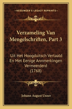 Paperback Verzameling Van Mengelschriften, Part 3: Uit Het Hoogduitsch Vertaald En Met Eenige Annmerkingen Vermeerderd (1768) [Dutch] Book