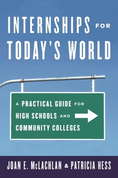 Paperback Internships for Today's World: A Practical Guide for High Schools and Community Colleges Book