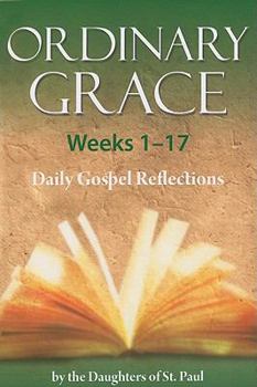 Paperback Ordinary Grace Weeks 1-17 Book