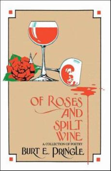 Paperback Of Roses and Spilt Wine: A Collection of Poetry Book