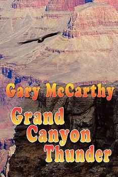 Grand Canyon Thunder - Book #1 of the National Parks Historical Fiction