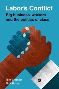 Paperback Labor's Conflict: Big Business, Workers and the Politics of Class Book