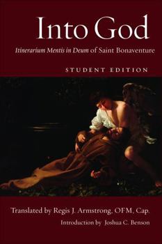 Paperback Into God, Student Edition: Itinerarum Mentis in Deum of Saint Bonavenuture Book