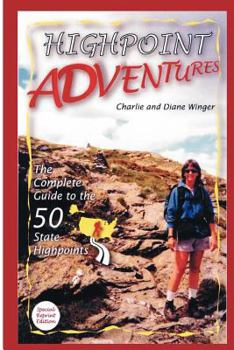 Paperback Highpoint Adventures: The Complete Guide to the 50 State Highpoints Book