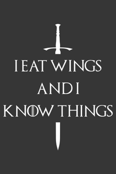 Paperback I Eat Wings And I Know Things Notebook: Lined Journal, 120 Pages, 6 x 9, Affordable Gift Journal Matte Finish Book