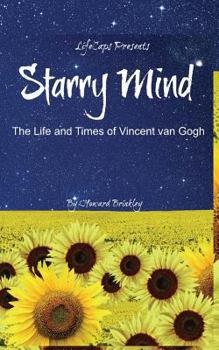 Paperback Starry Mind: The Life and Times of Vincent van Gogh Book