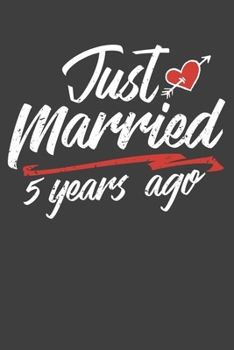 Just Married 5 Year Ago: Blank lined journal 100 page 6 x 9 Retro Birthday Gifts For Wife From Husband - Favorite US State Wedding Anniversary Gift For her - Notebook to jot down ideas and notes