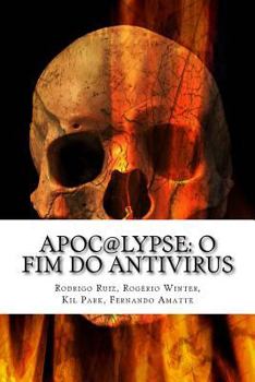 Paperback Apoc@lypse: O Fim do Antivirus [Portuguese] Book