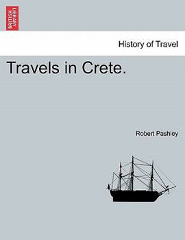 Paperback Travels in Crete. Volume I Book
