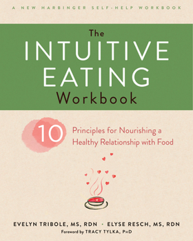 Paperback The Intuitive Eating Workbook: Ten Principles for Nourishing a Healthy Relationship with Food Book