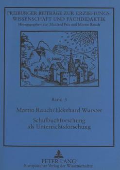 Schulbuchforschung ALS Unterrichtsforschung: Vergleichende Schreibtisch- Und Praxisevaluation Von Unterrichtswerken Fuer Den Sachunterricht (Dfg-Proje