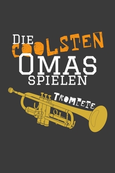 Die coolsten Omas spielen Trompete: Jahres-Kalender für das Jahr 2020 im DinA-5 Format für Musikerinnen und Musiker Musik Terminplaner (German Edition)