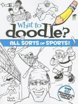 Paperback What to Doodle? All Sorts of Sports! Book