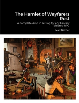 Paperback The Hamlet of Wayfarers Rest: A complete drop in setting for any Fantasy Tabletop RPG Book