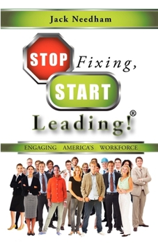 Paperback Stop Fixing, Start Leading!: Engaging America's Workforce Book