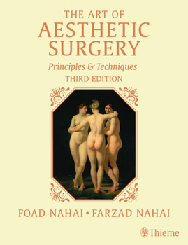 Hardcover The Art of Aesthetic Surgery: Fundamentals and Minimally Invasive Surgery, Third Edition - Volume 1: Principles and Techniques Book