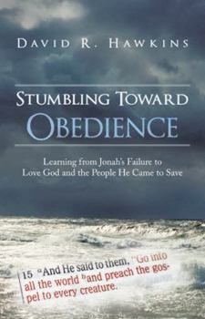 Paperback Stumbling Toward Obedience: Learning from Jonah's Failure to Love God and the People He Came to Save Book