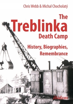 Paperback The Treblinka Death Camp: History, Biographies, Remembrance Book