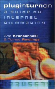 Paperback Plug in Turn on: A Guide to Internet Filmmaking Book