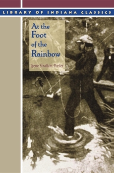 Hardcover At the Foot of the Rainbow (Library of Indiana Classics) Book