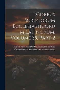 Paperback Corpus Scriptorum Ecclesiasticorum Latinorum, Volume 35, part 2 [Latin] Book