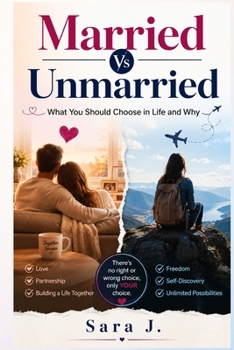 Paperback Married Vs Unmarried: What You Should Choose in Life and Why Book