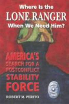 Paperback Where Is the Lone Ranger When We Need Him?: Agendas, Policies, and Practices Book