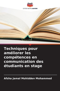 Paperback Techniques pour améliorer les compétences en communication des étudiants en stage [French] Book