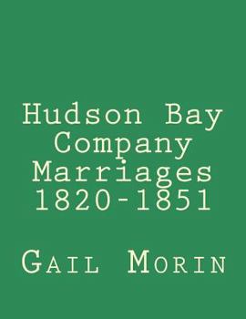 Paperback Hudson Bay Company Marriages 1820-1851 Book