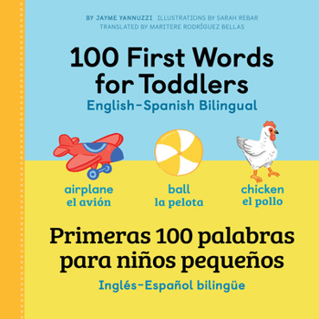 Paperback 100 First Words for Toddlers: English-Spanish Bilingual: 100 Primeras Palabras Para Niños Pequeños: Inglés - Español Bilingüe Book