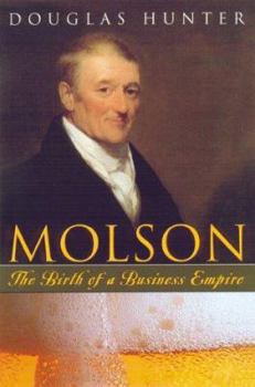 Hardcover Molson: The birth of a business empire Book