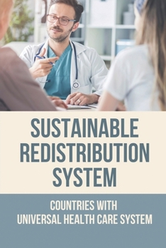 Paperback Sustainable Redistribution System: Countries With Universal Health Care System: Environmental Distribution Definition Book