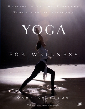 Paperback Yoga for Wellness: Healing with the Timeless Teachings of Viniyoga Book