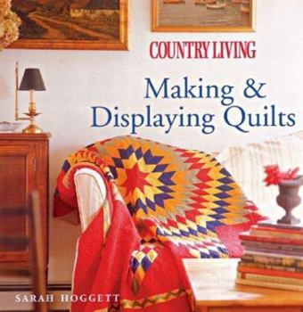 Hardcover Country Living Making & Displaying Quilts Book
