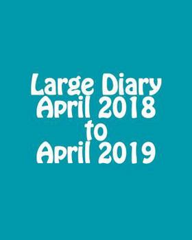 Paperback Large Diary April 2018 to April 2019 Book