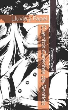 Paperback Cuentos Carentes de Sentido: Lluvia y Papel [Spanish] Book