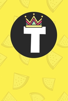 T : Personalized T letter notebook ! Unique customized Gift for whose names begin with T, beautiful journal for Men / Women -  with 120 Page , ... ( T notebook): The best gift for T letter