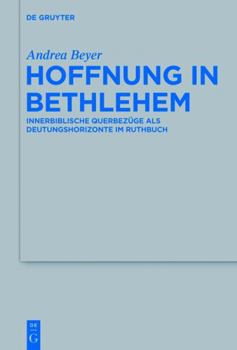 Hardcover Hoffnung in Bethlehem: Innerbiblische Querbezüge ALS Deutungshorizonte Im Ruthbuch [German] Book
