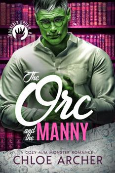 Paperback The Orc and the Manny: A Cozy M/M Monster Romance (Monsters Hollow) Book