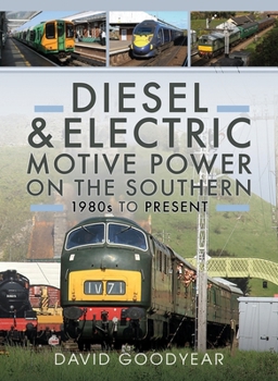 Hardcover Diesel and Electric Motive Power on the Southern 1980s to Present Book