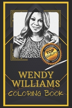 Paperback Wendy Williams Coloring Book: Humoristic and Snarky Coloring Book Inspired By Wendy Williams Book